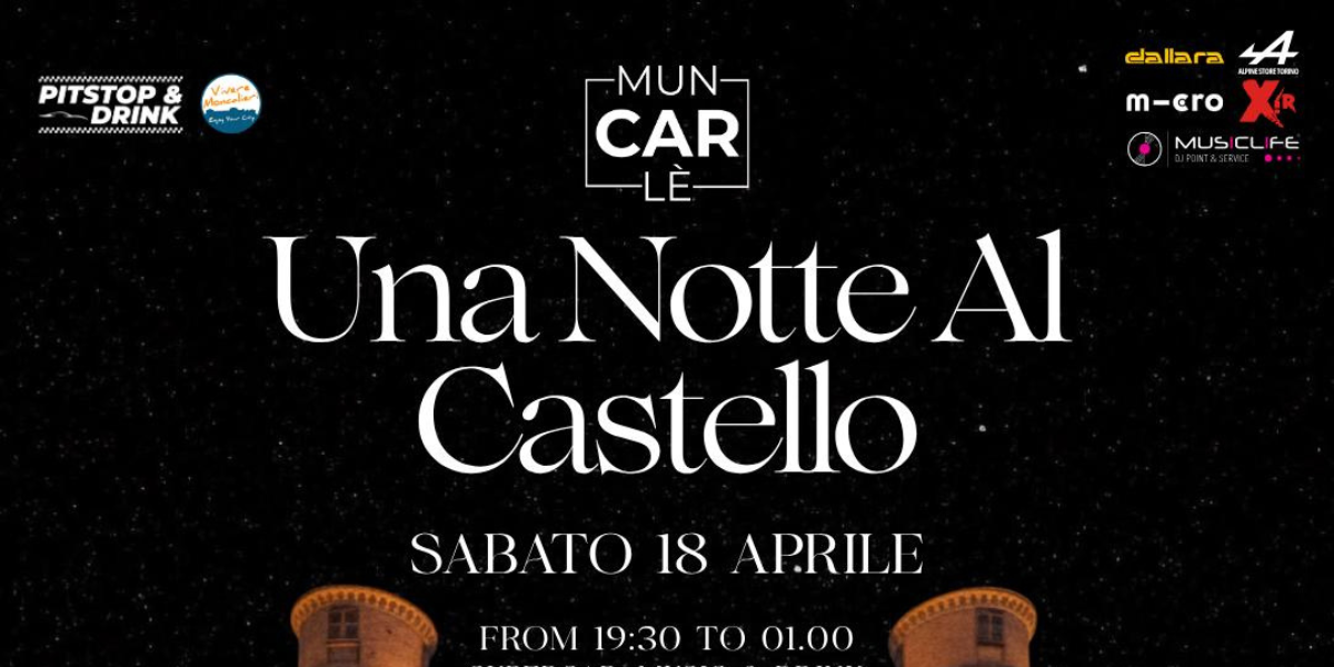 MUNCARLE' Opening Party - UNA NOTTE AL CASTELLO - Supercar, Music e Drink